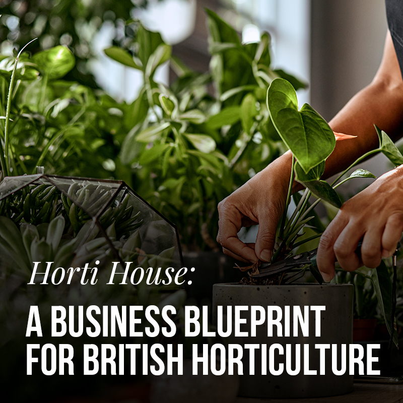 Horti House: A Business Blueprint for British Horticulture