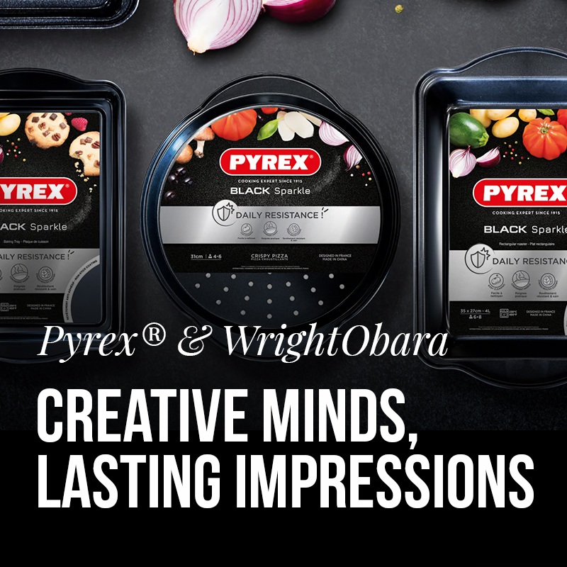 Pyrex® & WrightObara – Creative Minds, Lasting Impressions