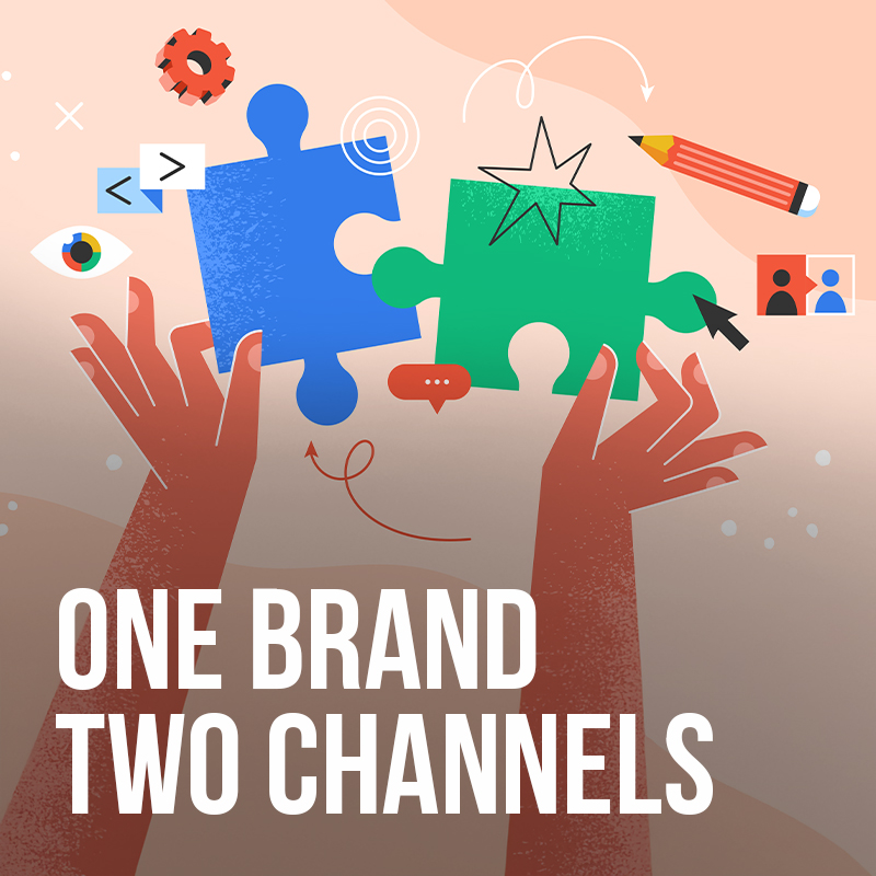 One Brand, Two Channels