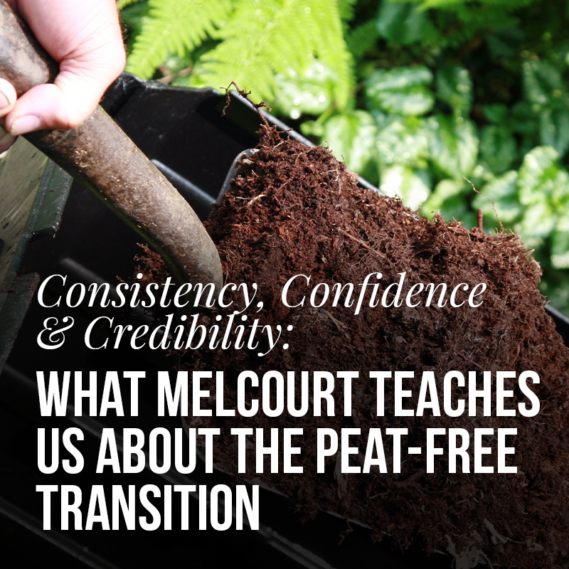 Consistency, Confidence & Credibility: What Melcourt Teaches Us About the Peat-Free Transition