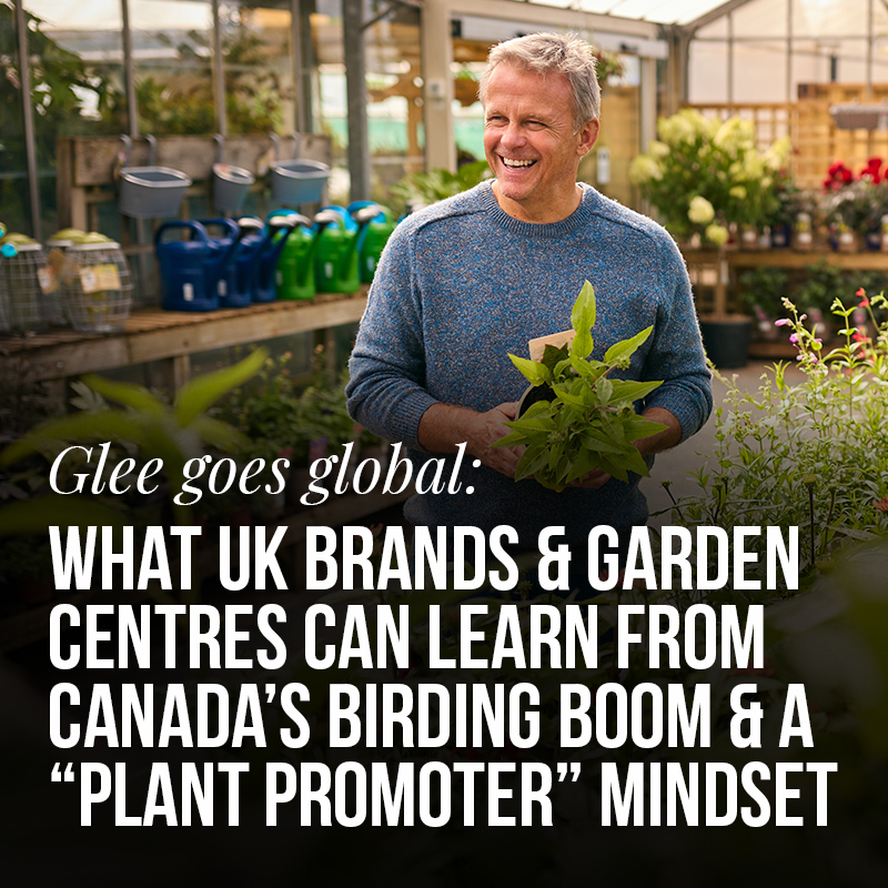 Glee goes global: What UK brands and garden centres can learn from Canada’s birding boom and a “plant promoter” mindset