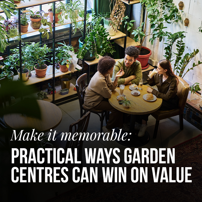 Make it memorable: Practical ways garden centres can win on value